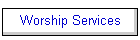 Worship Services