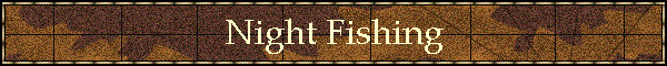 Night Fishing