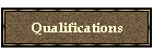 Qualifications